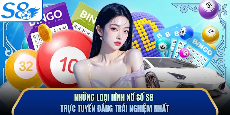 Những câu hỏi được quan tâm nhiều nhất về xổ số S8
