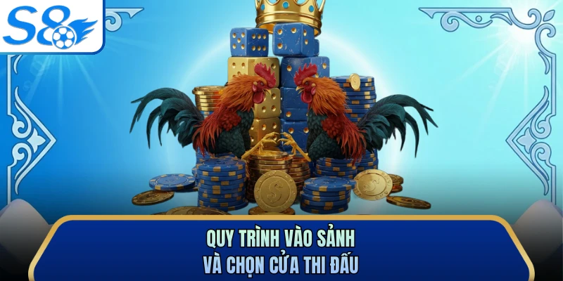 Quy trình vào sảnh và chọn cửa thi đấu